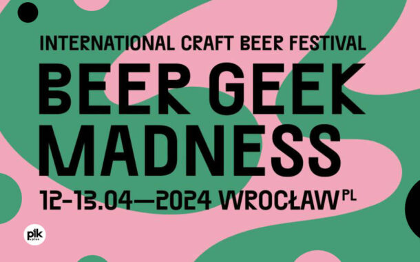 Beer Geek Madness we Wrocławiu 2024