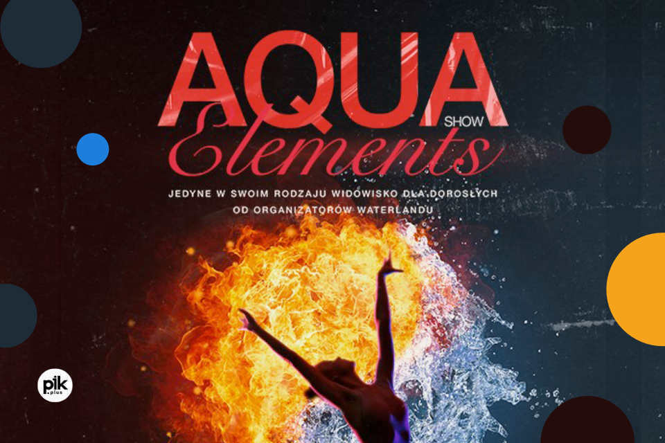 Aqua Show - Elements | widowisko