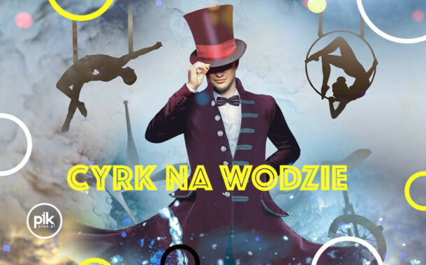Cyrk na wodzie we Wrocławiu