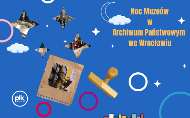 Noc Muzeów 2024 w Archiwum Państwowym we Wrocławiu