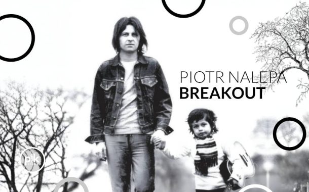 Piotr Nalepa Breakout | koncert we Wrocławiu - Bilety