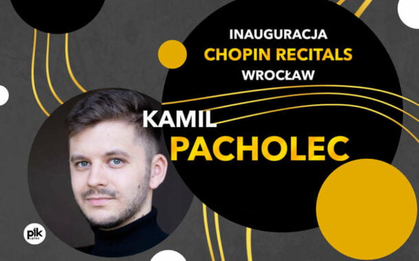 Kamil Pacholec | koncert - Chopin Recitals