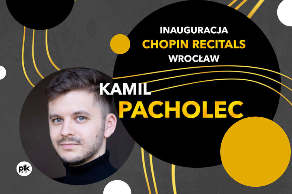 Kamil Pacholec | koncert - Chopin Recitals