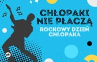 Chłopaki nie płaczą - rockowy Dzień Chłopaka