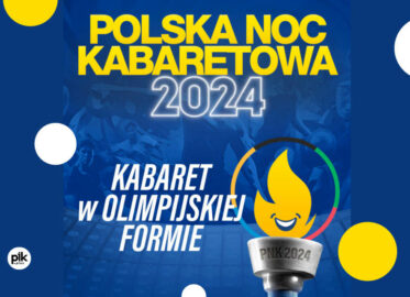 Polska Noc Kabaretowa 2024 we Wrocławiu
