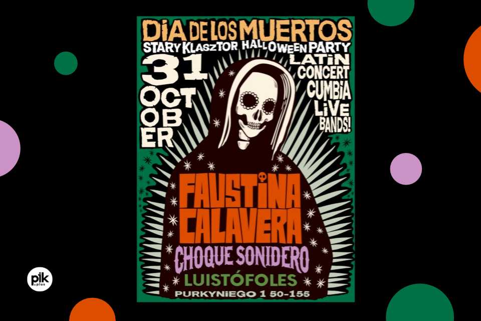 Dia De Los Muertos - Faustina Calavera, Choquesonidero, Luistofoles | koncert