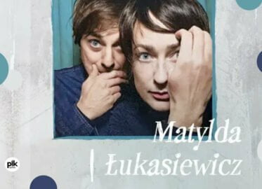 Matylda / Łukasiewicz | koncert