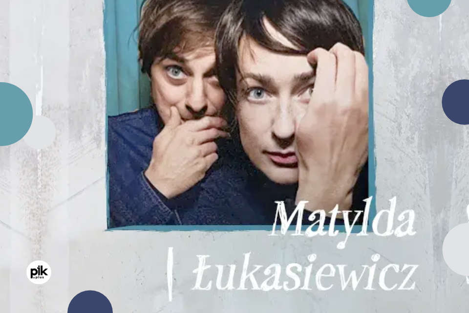 Matylda / Łukasiewicz | koncert