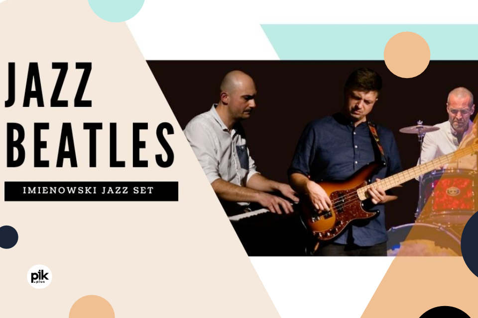 Jazz Beatles - Imienowski Jazz Set | koncert