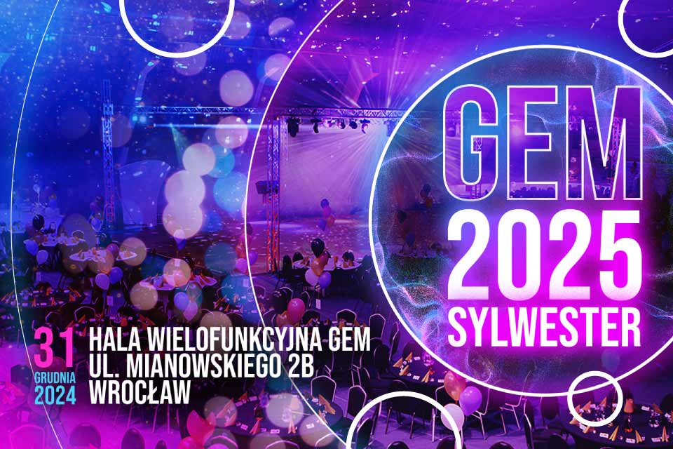 Sylwester w GEMie | Sylwester 2024/2025 we Wrocławiu