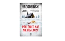 „Póki śnieg nas nie rozłączy” Alek Rogoziński | komedia kryminalna