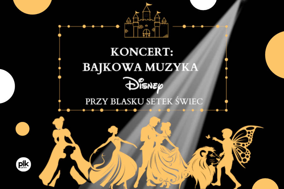Koncert przy świecach: Bajkowa muzyka Disney’a