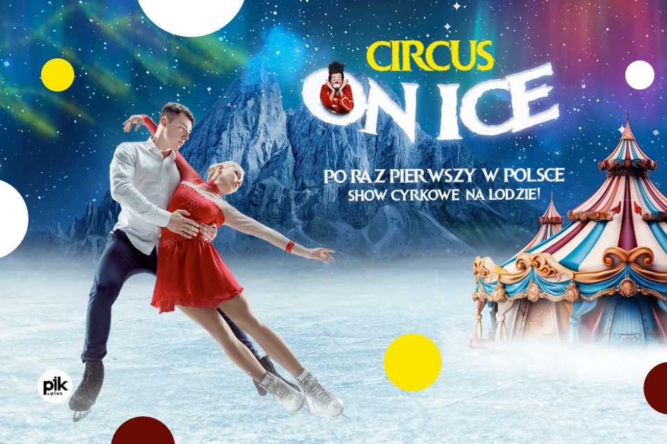 Circus ON ICE we Wrocławiu