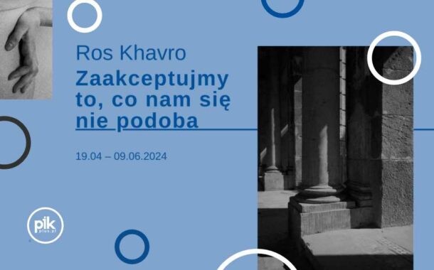Ros Khavro - Fotografia i rzeźba | wystawa czasowa