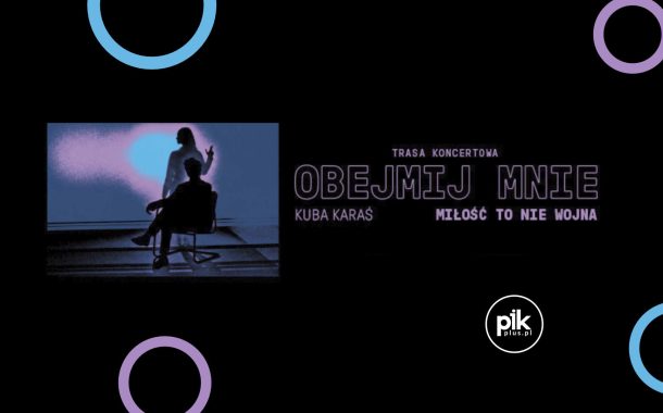 Kuba Karaś - Obejmij mnie | koncert we Wrocławiu - Bilety