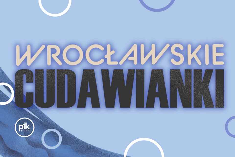 Wrocławskie CudaWianki - Święto Wrocławia 2025