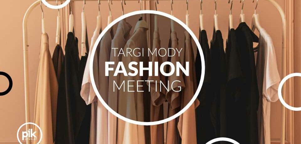 Fashion Meeting | targi mody autorskiej i wzornictwa