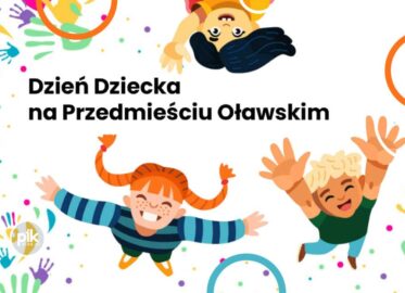 Dzień Dziecka na Przedmieściu Oławskim