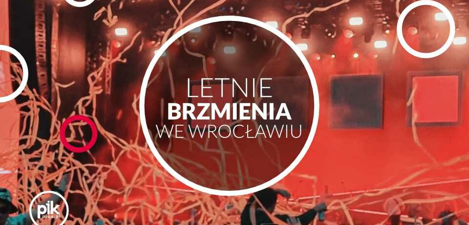 Festiwal Letnie Brzmienia we Wrocławiu