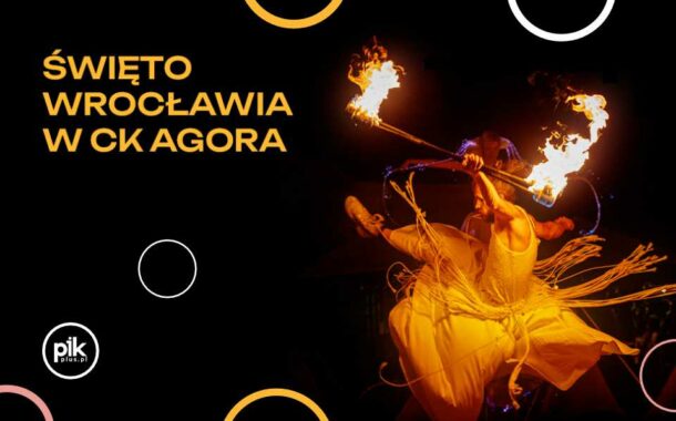 Święto Wrocławia w CK Agora