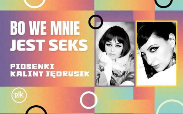 Bo we mnie jest seks – piosenki Kaliny Jędrusik | koncert