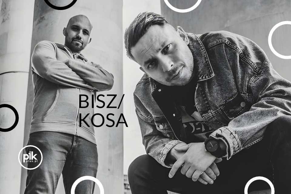Bisz / Kosa | koncert