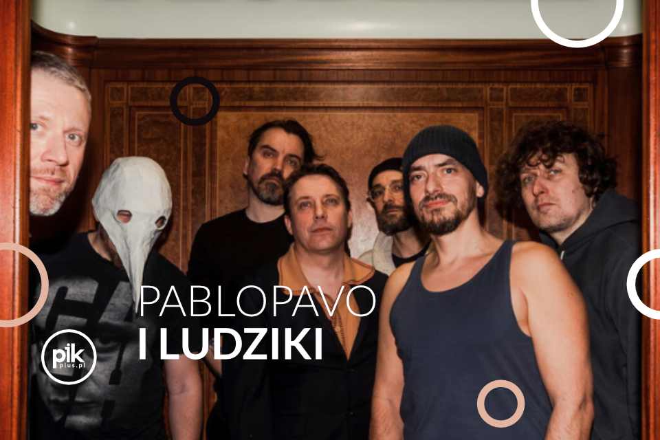 Pablopavo i Ludziki | koncert we Wrocławiu - Bilety