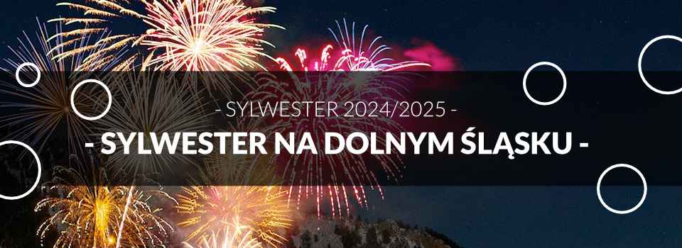 Sylwester na Dolnym Śląsku - Lista wydarzeń Sylwester na Dolnym Śląsku - Lista wydarzeń