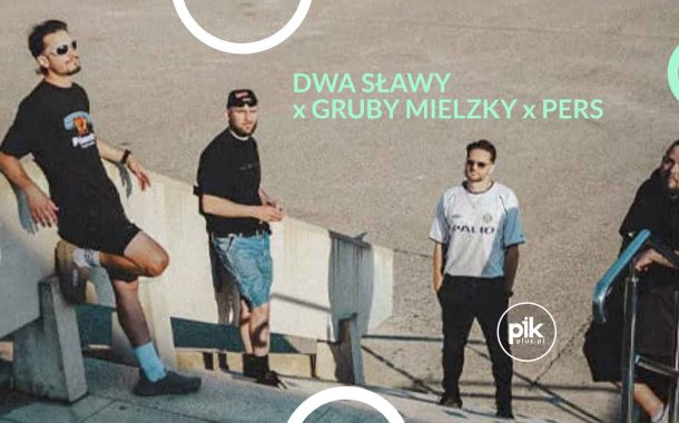 Dwa Sławy x Gruby Mielzky x Pers | koncert we Wrocławiu - Bilety