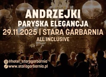 Paryska elegancja, czyli Andrzejki w Starej Garbarni