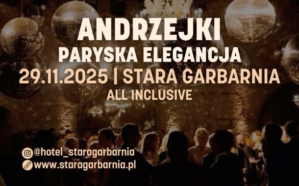 Paryska elegancja, czyli Andrzejki w Starej Garbarni