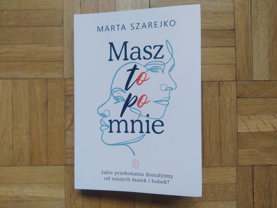 „Masz to po mnie” Marta Szarejko