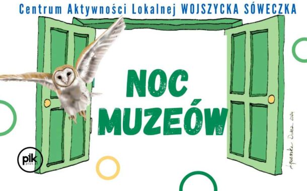 Noc Muzeów 2025 w CAL Wojszycka Sóweczka