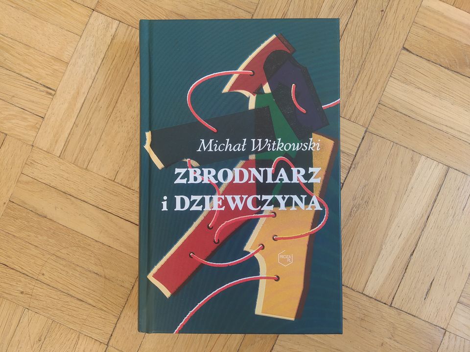 „Zbrodniarz i dziewczyna” Michała Witkowskiego