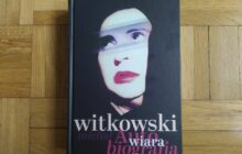 „Wiara. Autobiografia” Michał Witkowski