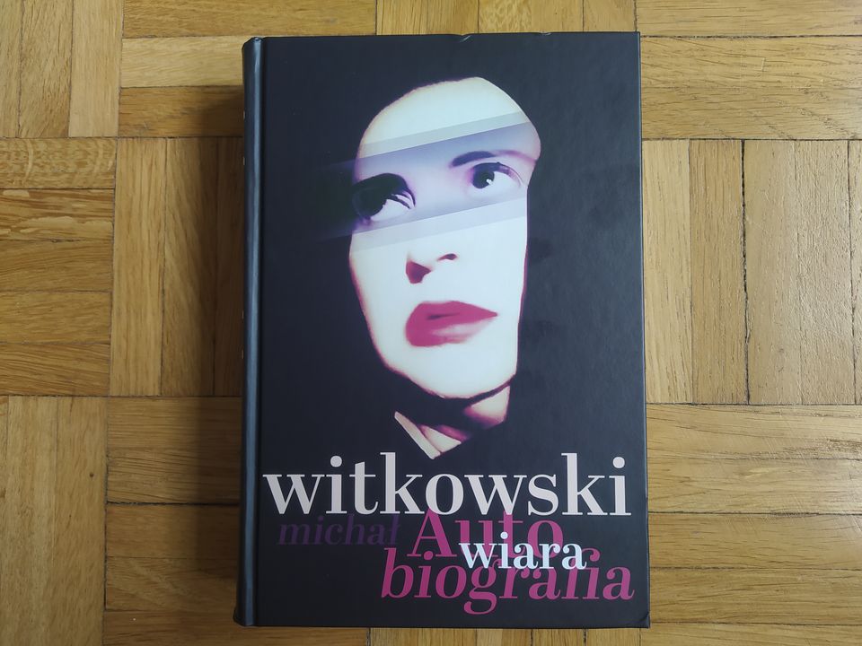 „Wiara. Autobiografia” Michał Witkowski