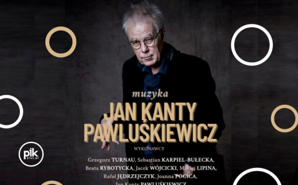 Muzyka - Jan Kanty Pawluśkiewicz | koncert