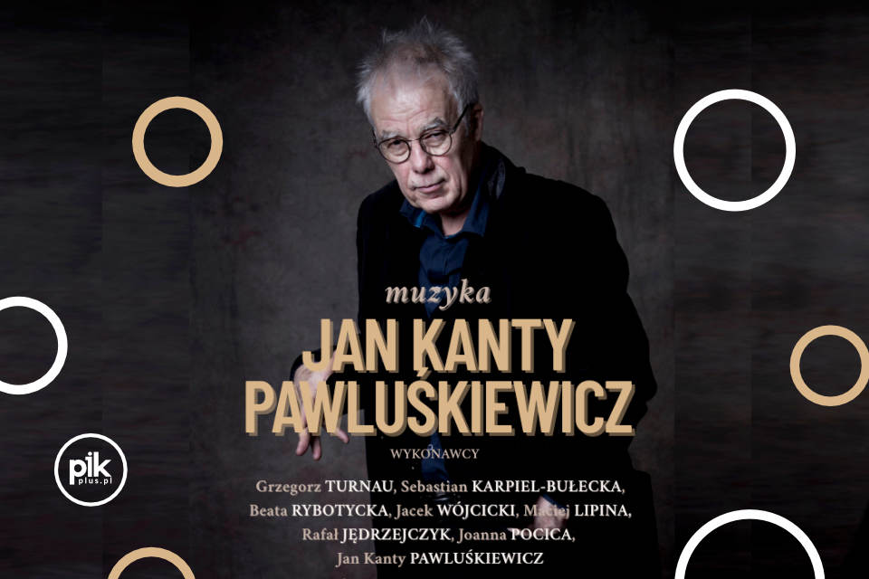 Muzyka - Jan Kanty Pawluśkiewicz | koncert