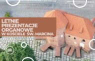 Letnie prezentacje Organowe w Kościele Św. Marcina