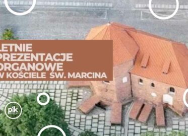 Letnie prezentacje Organowe w Kościele Św. Marcina