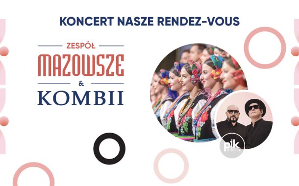 Nasze randez-vous – zespół Mazowsze i Kombii | koncert we Wrocławiu