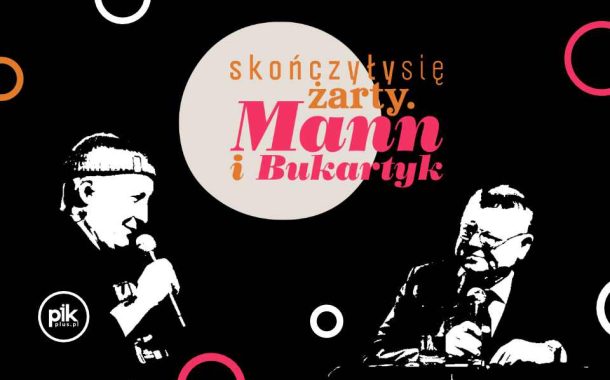 Skończyły się żarty. Mann i Bukartyk | koncert we Wrocławiu - Bilety