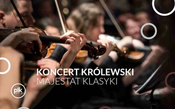 Majestat Klasyki | koncert Królewski we Wrocławiu