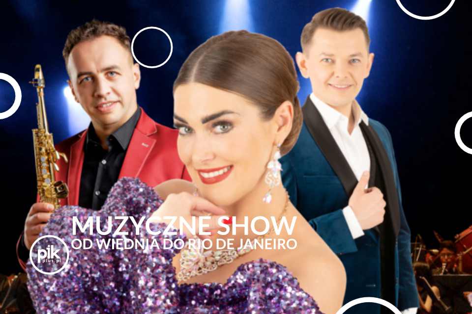 Muzyczne Show od Wiednia do Rio De Janeiro