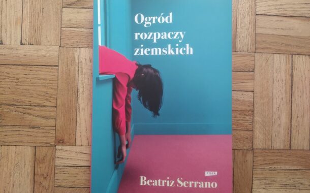 „Ogród rozpaczy ziemskich” Beatriz Serrano