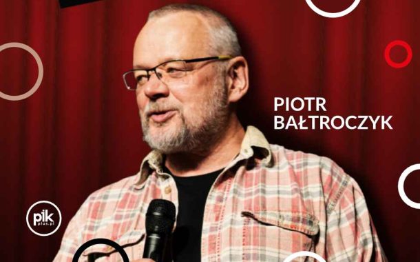 Piotr Bałtroczyk | stand-up we Wrocławiu - Bilety