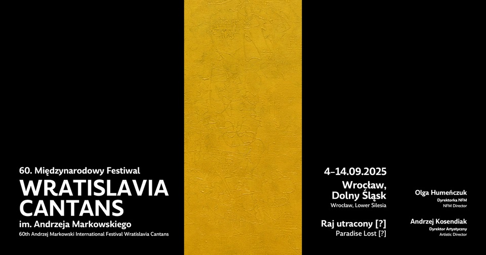 60 na 60 na 10, czyli inauguracja 60. Międzynarodowego Festiwalu Wratislavia Cantans im. Andrzeja Markowskiego | relacja z festiwalu