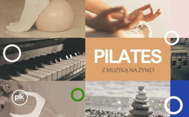 Pilates z muzyką na żywo – wyjątkowe spotkanie ruchu i dźwięku