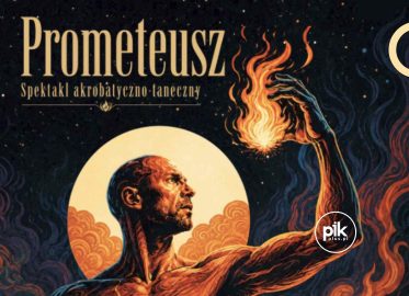 Prometeusz | spektakl akrobatyczno-taneczny we Wrocławiu - Bilety