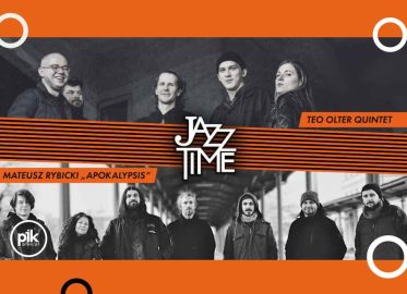 Mateusz Rybicki Apocalypsis / Teo Olter Quintet | Jazz Time